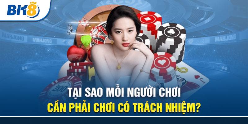 BK8 Và Cam Kết Chơi Có Trách Nhiệm